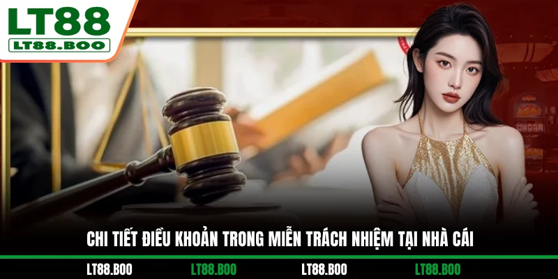 Chi tiết điều khoản trong miễn trách nhiệm tại nhà cái