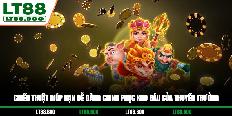 Chiến thuật giúp bạn dễ dàng chinh phục kho báu của thuyền trưởng