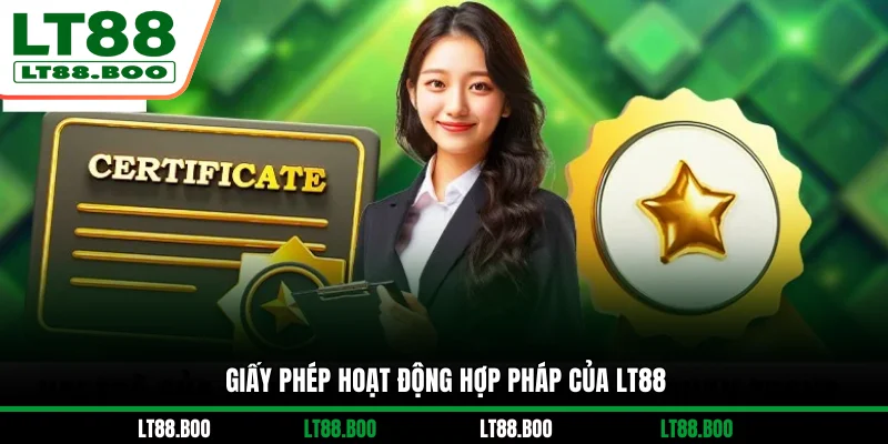 Giấy phép hoạt động hợp pháp của LT88