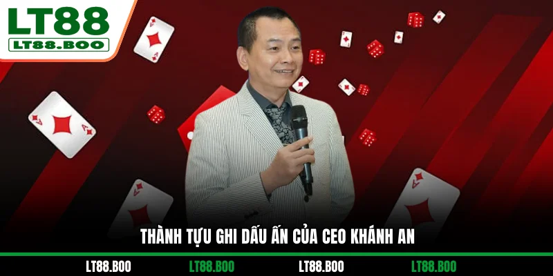 Thành tựu ghi dấu ấn của CEO Khánh An