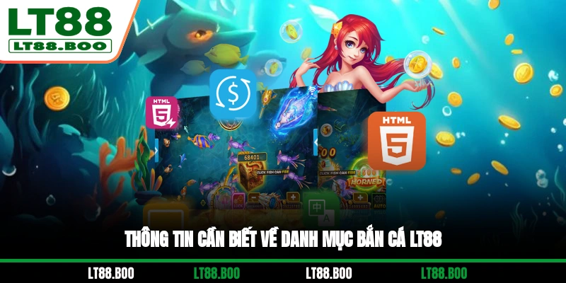 Thông tin cần biết về danh mục bắn cá LT88
